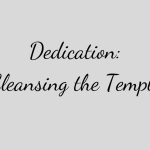 Dedication: Cleaning the Temple